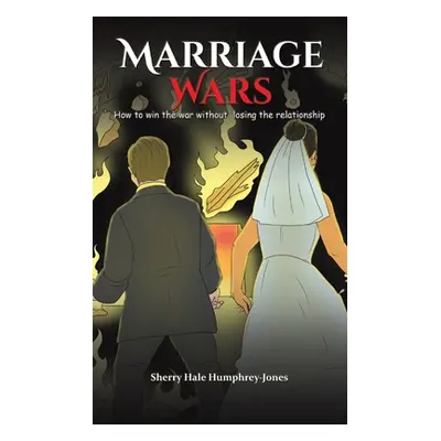 "Marriage Wars" - "" ("Humphrey-Jones Sherry Hale")(Paperback)