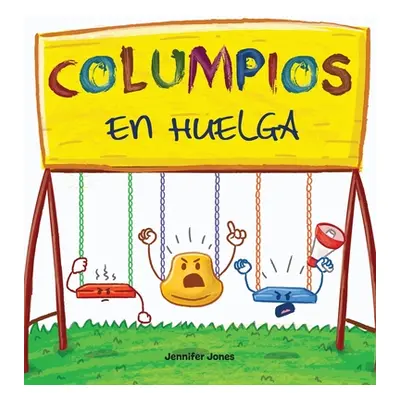 "Columpios en Huelga: Un libro infantil divertido, con rimas, para leer en voz alta para preesco