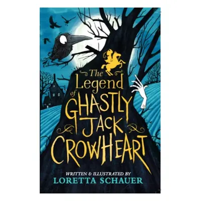 "Legend of Ghastly Jack Crowheart" - "" ("Schauer Loretta")(Paperback / softback)