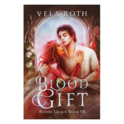 "Blood Gift: A Fantasy Romance" - "" ("Roth Vela")(Paperback)