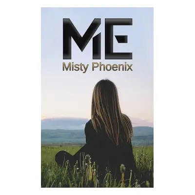 "Me" - "" ("Phoenix Misty")(Paperback)