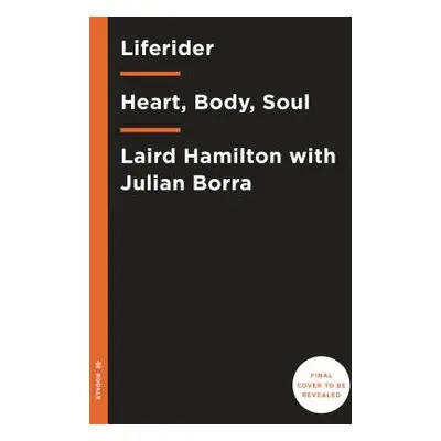 "Liferider: Heart, Body, Soul, and Life Beyond the Ocean" - "" ("Hamilton Laird")(Pevná vazba)