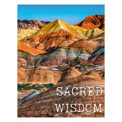 "Sacred Wisdom: 3 month Journey Integration Guide" - "" ("Taylor Kristin")(Paperback)