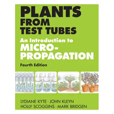 "Plants from Test Tubes: An Introduction to Micropropogation" - "" ("Kyte Lydiane")(Pevná vazba)