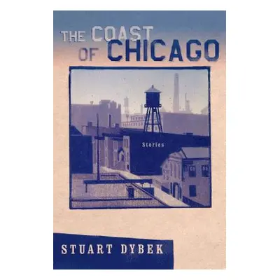 "The Coast of Chicago" - "" ("Dybek Stuart")(Paperback)