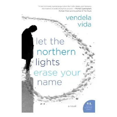 "Let the Northern Lights Erase Your Name" - "" ("Vida Vendela")(Paperback)