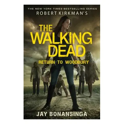 "Robert Kirkman's the Walking Dead: Return to Woodbury" - "" ("Bonansinga Jay")(Paperback)