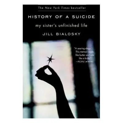 "History of a Suicide: My Sister's Unfinished Life" - "" ("Bialosky Jill")(Paperback)