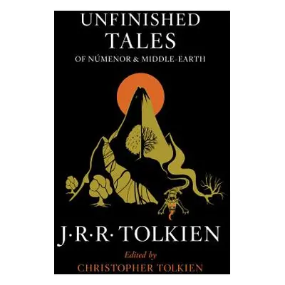 "Unfinished Tales of Nmenor and Middle-Earth" - "" ("Tolkien J. R. R.")(Paperback)