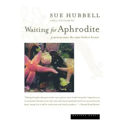 "Waiting for Aphrodite: Journeys Into the Time Before Bones" - "" ("Hubbell Sue")(Paperback)