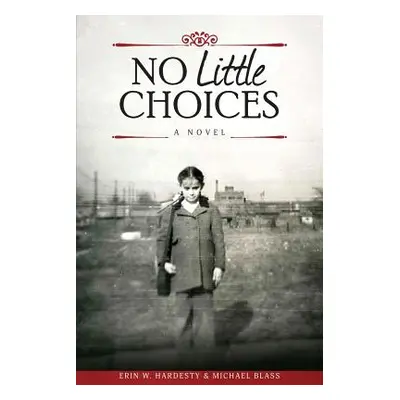 "No Little Choices" - "" ("Blass Michael")(Paperback)