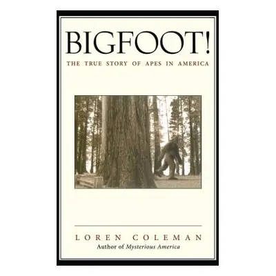 "Bigfoot!: The True Story of Apes in America" - "" ("Coleman Loren")(Paperback)