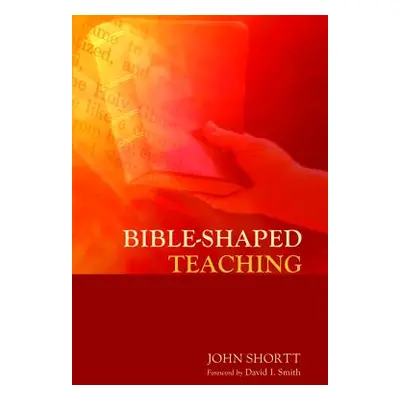 "Bible-Shaped Teaching" - "" ("Shortt John")(Paperback)