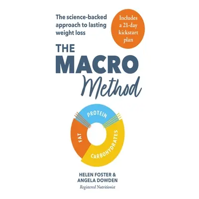 "The Macro Method: The Science-Backed Approach to Lasting Weight Loss" - "" ("Foster Helen")(Pap