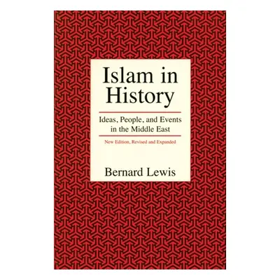 "Islam in History: Ideas, People, and Events in the Middle East" - "" ("Lewis Bernard")(Paperbac