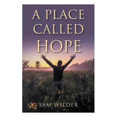 "A Place Called Hope" - "" ("Wilder Sam")(Paperback)