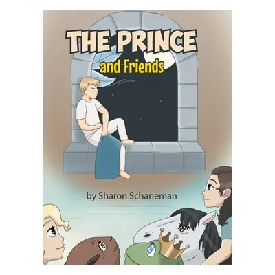 "The Prince and Friends" - "" ("Schaneman Sharon")(Pevná vazba)