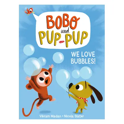 "We Love Bubbles! (Bobo and Pup-Pup)" - "" ("Madan Vikram")(Pevná vazba)