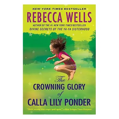 "The Crowning Glory of Calla Lily Ponder" - "" ("Wells Rebecca")(Paperback)