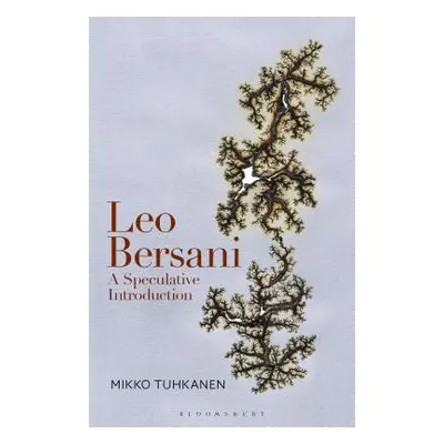 "Leo Bersani: A Speculative Introduction" - "" ("Tuhkanen Mikko")(Paperback)