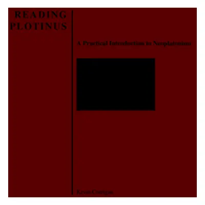 "Reading Plotinus: A Practical Introduction to Neoplatonism (History of Philosophy)" - "" ("Corr