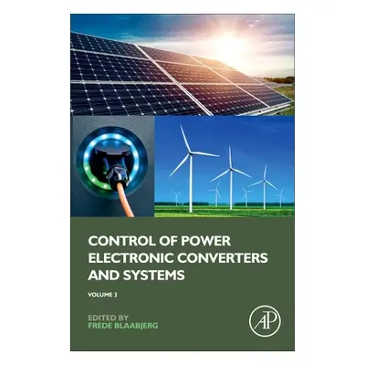 "Control of Power Electronic Converters and Systems: Volume 3" - "" ("Blaabjerg Frede")(Paperbac