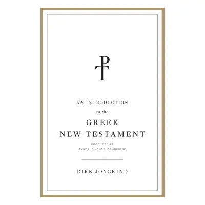 "An Introduction to the Greek New Testament, Produced at Tyndale House, Cambridge" - "" ("Jongki