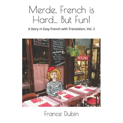 "Merde, French is Hard... But Fun!: A Story in Easy French with English Translation" - "" ("Dubi