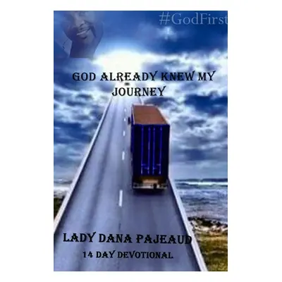 "God Already Knew My Journey" - "" ("Pajeaud Dana")(Paperback)