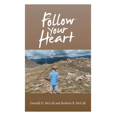 "Follow Your Heart" - "" ("McCall Donald D.")(Pevná vazba)