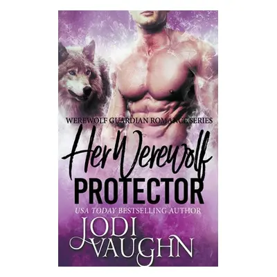 "Her Werewolf Protector" - "" ("Vaughn Jodi")(Paperback)