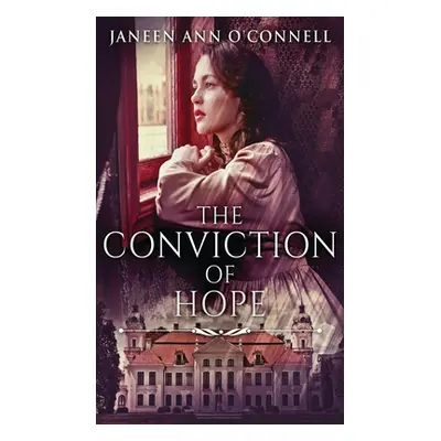 "The Conviction Of Hope: The Prequel To No Room For Regret" - "" ("O'Connell Janeen Ann")(Pevná 