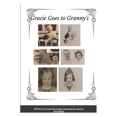 "Gracie Goes To Granny's" - "" ("Kavanagh Irene")(Paperback)