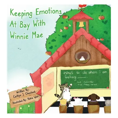 "Keeping Emotions At Bay With Winnie Mae" - "" ("Cheslock Caitlyn J.")(Pevná vazba)