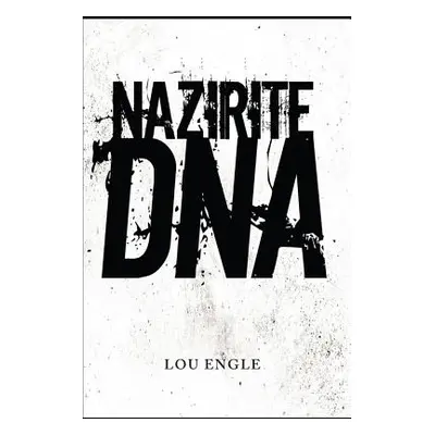 "Nazirite DNA" - "" ("Engle Lou")(Paperback)