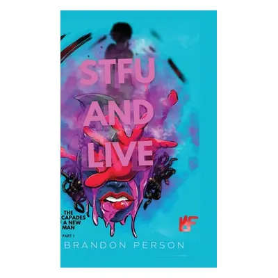 "STFU and Live" - "" ("Person Brandon")(Pevná vazba)