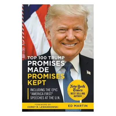 "Top 100 Trump Promises Made Promises Kept" - "" ("Martin Ed")(Paperback)