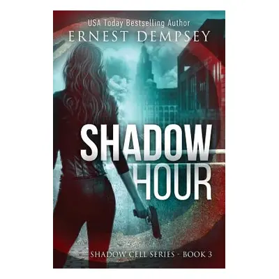 "Shadow Hour: A Shadow Cell Thriller" - "" ("Whited Jason")(Paperback)