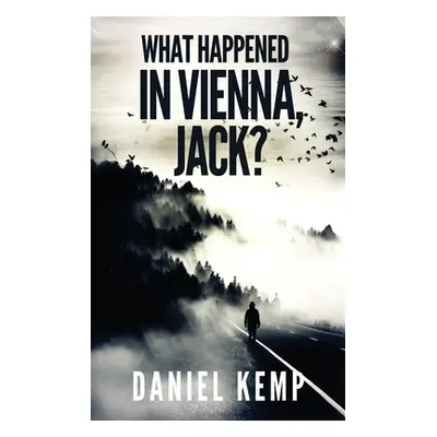 "What Happened In Vienna, Jack?" - "" ("Kemp Daniel")(Pevná vazba)