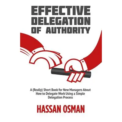 "Effective Delegation of Authority: A