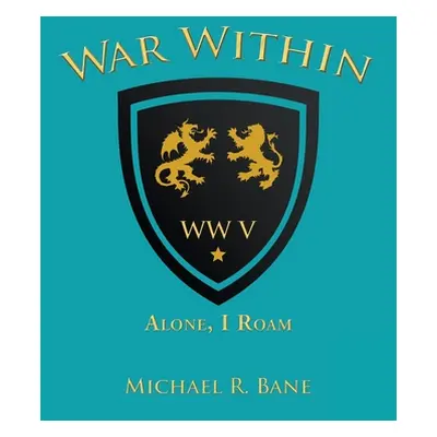 "War Within: Ww V: Alone, I Roam" - "" ("Bane Michael R.")(Paperback)