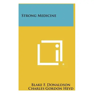 "Strong Medicine" - "" ("Donaldson Blake F.")(Paperback)