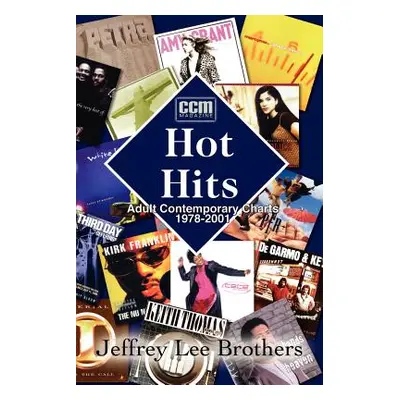 "Hot Hits: AC Charts 1978-2001" - "" ("Brothers Jeffrey Lee")(Paperback)