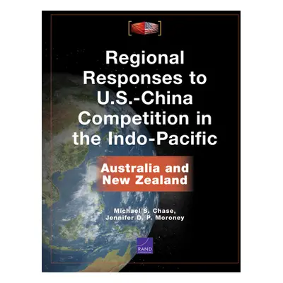 "Regional Responses to U.S.-China Competition in the Indo-Pacific: Australia and New Zealand" - 