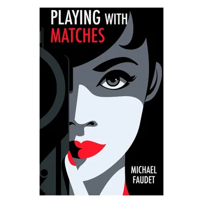 "Playing with Matches" - "" ("Faudet Michael")(Pevná vazba)