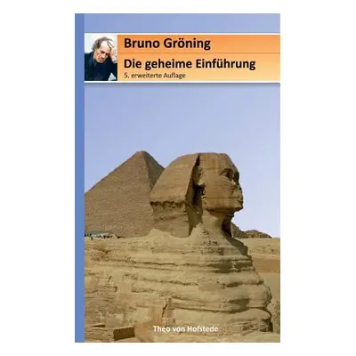 "Die geheime Einfhrung fr Bruno Grning Freunde: 5. stark erweiterte Auflage" - "" ("Hofstede The