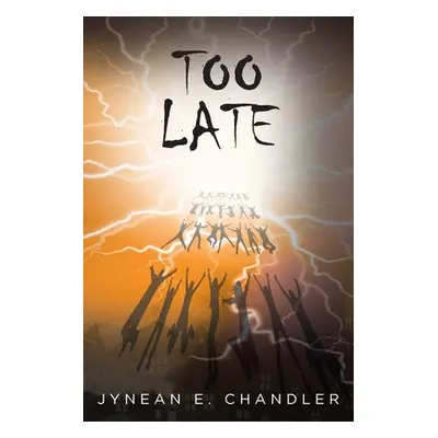 "Too Late" - "" ("Chandler Jynean E.")(Paperback)