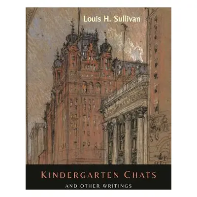 "Kindergarten Chats and Other Writings [Revised Edition]" - "" ("Sullivan Louis H.")(Paperback)