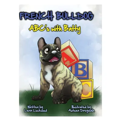 "French Bulldog ABC's with Batty" - "" ("Lockwood Lerin")(Pevná vazba)