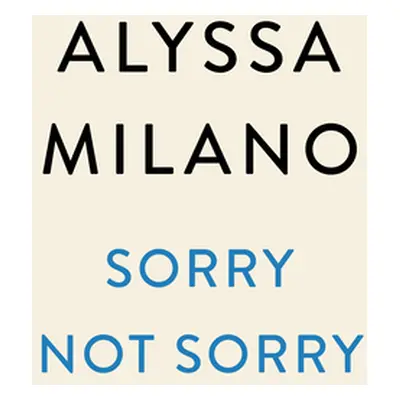 "Sorry Not Sorry" - "" ("Milano Alyssa")(Pevná vazba)